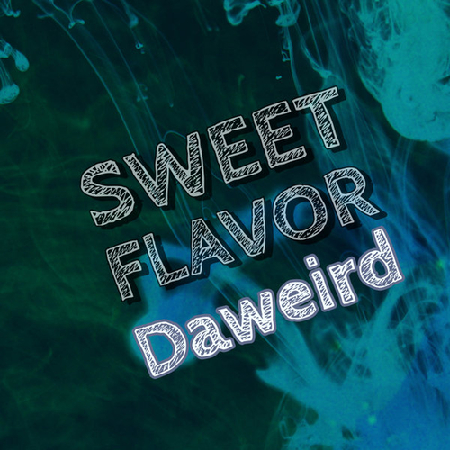 Daweird - Sweet Flavor [B138]